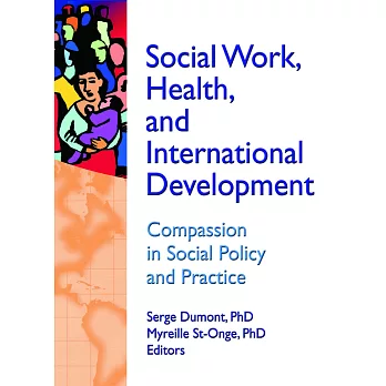 Social Work, Health, and International Development: Compassion in Social Policy and Practice