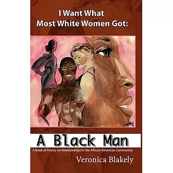 I Want What Most White Women Got: A Black Man