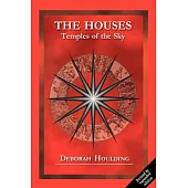 The Houses: Temples of the Sky