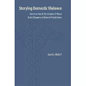 Storying Domestic Violence: Constructions And Stereotypes of Abuse in the Discourse of General Practitioners