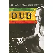 Dub: Soundscapes and Shattered Songs in Jamaican Reggae