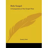 Holy Gospel: A Comparison of the Gospel Text 1911