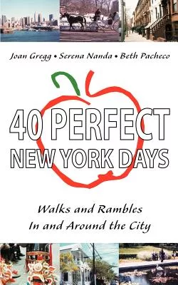 40 Perfect New York Days: Walks And Rambles In And Around The City