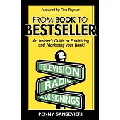 From Book to Bestseller: An Insider’s Guide to Publicizing and Marketing Your Book!