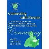 Connecting With Parents: A Catechist’s Guide to Involving Parents in Their Child’s Religious Formation