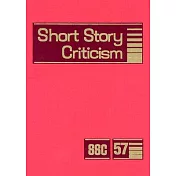 Short Story Criticism: Criticism of the Works Short Fiction Writers
