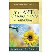 The Art of Caregiving: How to Lend Support & Encouragement to Those With Cancer