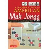 A Beginner’s Guide to American Mah Jongg: How to Play the Game & Win