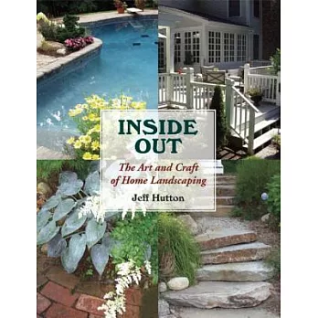 Inside Out: The Art and Craft of Home Landscaping