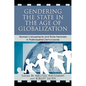 Gendering the State in the Age of Globalization: Women’s Movements and State Feminism in Postindustrial Democracies