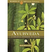Ayurveda: A Holistic Approach to Health