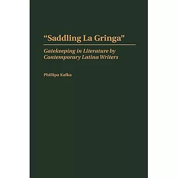 Saddling LA Gringa: Gatekeeping in Literature by Contemporary Latina Writers