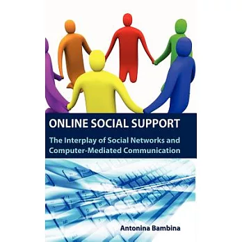 Online Social Support: The Interplay of Social Networks and Computer-Mediated Communication