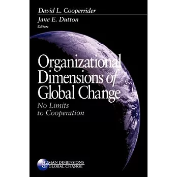 Organizational Dimensions of Global Change: No Limits to Cooperation