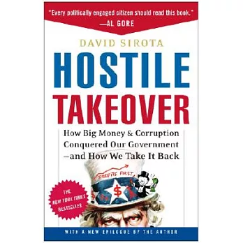 Hostile Takeover: How Big Money & Corruption Conquered Our Government--and How We Take It Back