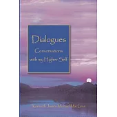 Dialogues: Conversations With My Higher Self