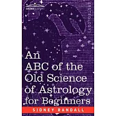 The ABC of the Old Science of Astrology