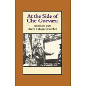 At the Side of Che Guevara: Interviews With Harry Villegas (Pombo