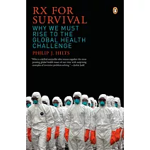 RX for Survival: Why We Must Rise to the Global Health Challenge