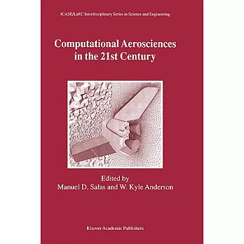 Computational Aerosciences in the 21st Century: Proceedings of the Icase/Larcnsf/Aro Workshop, Conducted by the Institute for Co