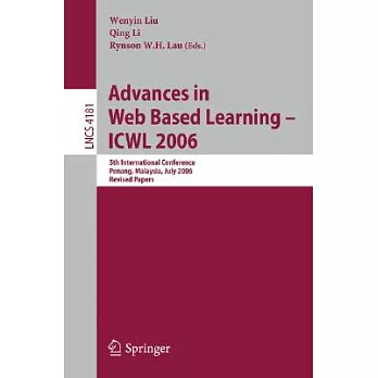 Advances in Web Based Learning- ICWL 2006: 5th International Conference Penang, Malaysia, July 19-21, 2006 Revised Papers
