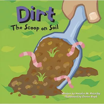 Dirt : the scoop on soil