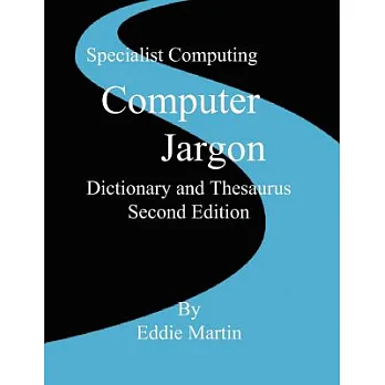 Computer Jargon Examples 博客來-Computer Jargon: Dictionary and Thesaurus