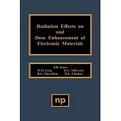 Radiation Effects on and Dose Enhancement of Electronic Materials