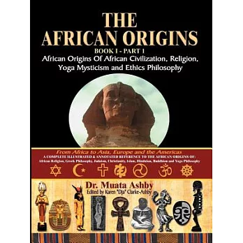 The African Origins of African Civilization, Mystic Religion, Yoga Mystical Spirituality And Ethics Philosophy
