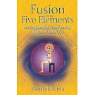 Fusion of the Five Elements: Meditations for Transforming Negative Emotions