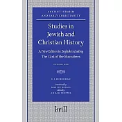 Studies in Jewish and Christian History: A New Edition in English Including The God of the Maccabees