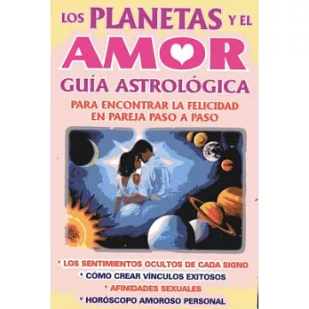 Los Planetas Y El Amor/ the Planet and Love: Guia Astrologica/ Astrology Guide