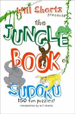 Will Shortz Presents the Jungle Book of Sudoku for Kids: 150 Fun Puzzles!