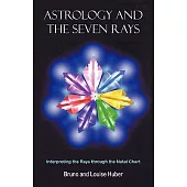 Astrology and the Seven Rays: Interpreting the Plays Through the Natal Chart