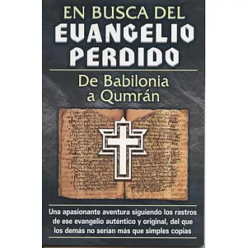 En Busca Del Evangelio Perdido/ in Search of the Lost Gospel