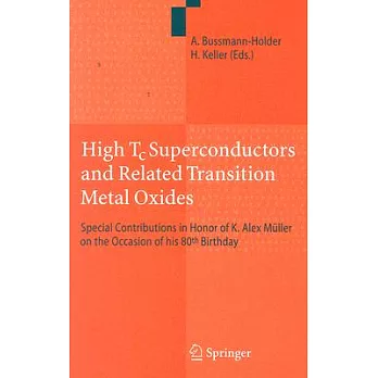 High Tc Superconductors and Related Transition Metal Oxides: Special Contributions in Honor of K. Alex Muller on the Occasion of