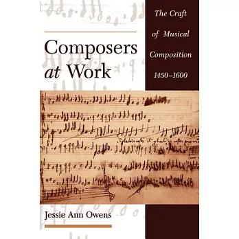 Composers at Work: The Craft of Musical Composition 1450-1600