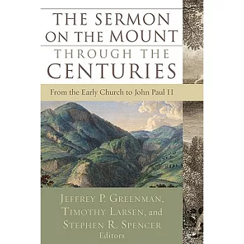 The Sermon on the Mount Through the Centuries: From the Early Church to John Paul II