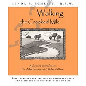 Walking the Crooked Mile: A Self-help Program for Adult Survivors of Childhood Abuse