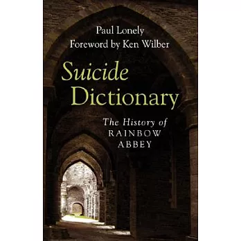 Suicide Dictionary: The History of Rainbow Abbey