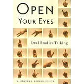 Open Your Eyes: Deaf Studies Talking