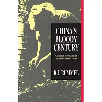 China’s Bloody Century: Genocide and Mass Murder Since 1900