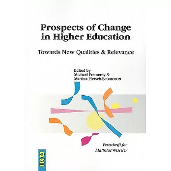 Prospects of Change in Higher Education: Towards New Qualities & Relevance Festschrift for Matthias Wesseler