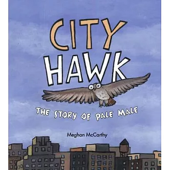 City Hawk: A Story of Pale Male