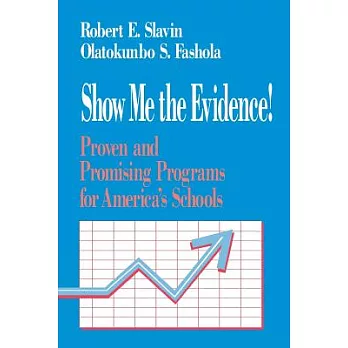 Show Me the Evidence!: Proven and Promising Programs for America’s Schools