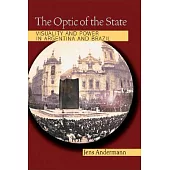 The Optic of the State: Visuality and Power in Argentina and Brazil