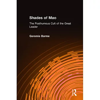 Shades of Mao: The Posthumous Cult of the Great Leader