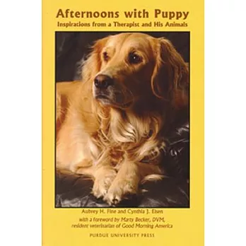 Afternoons With Puppy: Inspirations from a Therapist and His Animals