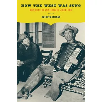 How the West Was Sung: Music in the Westerns of John Ford