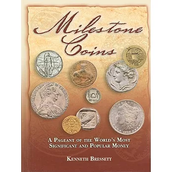 Milestone Coins: A Pageant of the World’s Most Significant and Popular Money